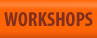 Workshops